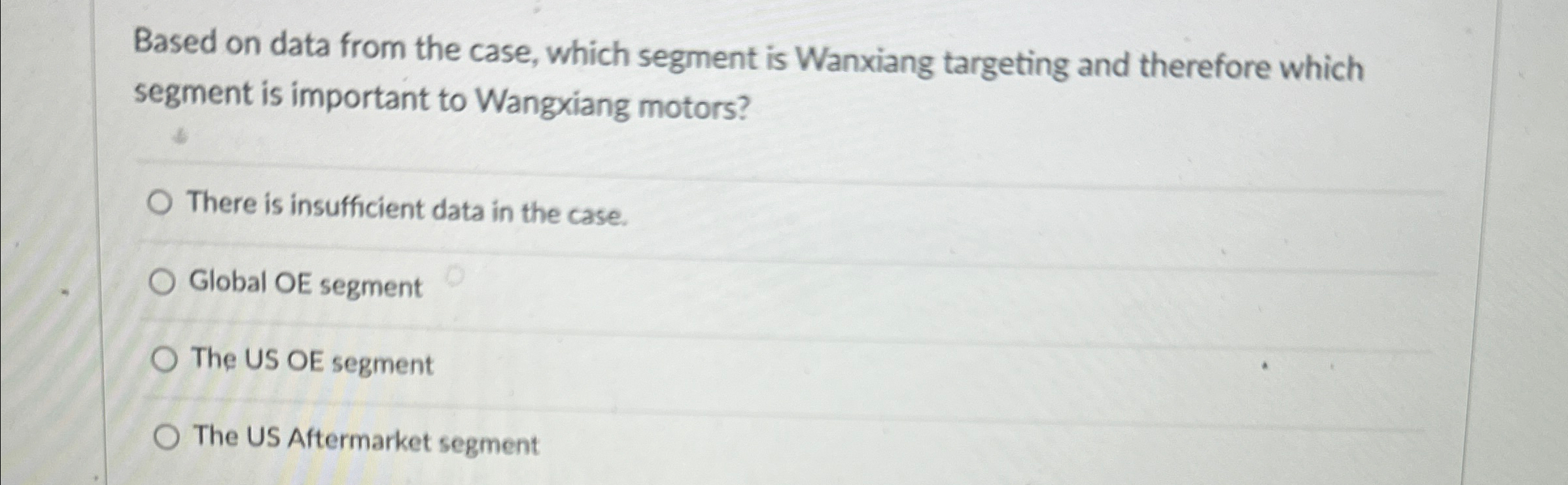  Based on data from the case, which segment is Wanxiang targeting