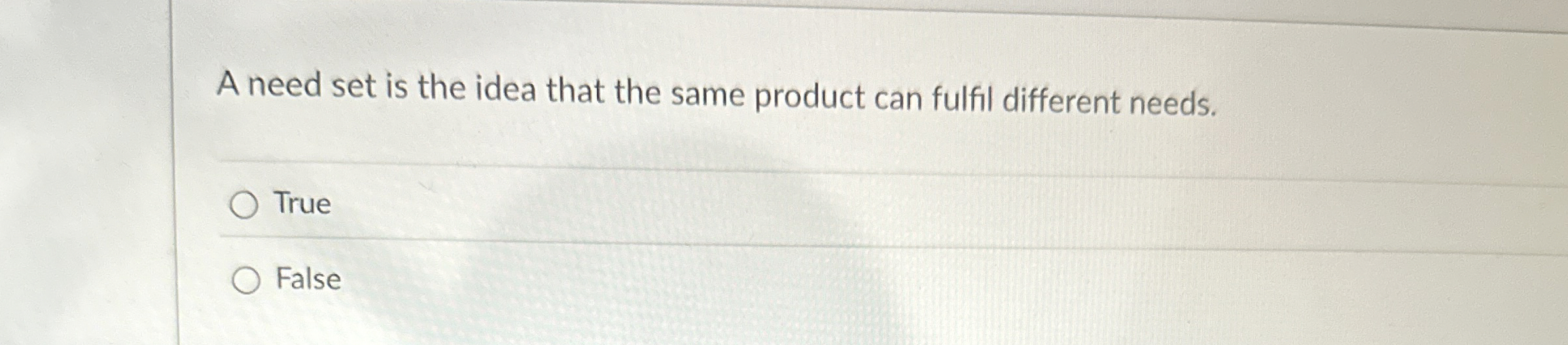  A need set is the idea that the same product can