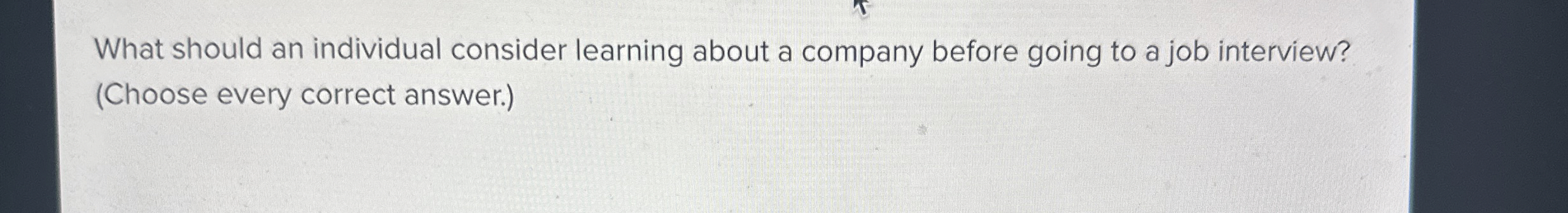  What should an individual consider learning about a company before going