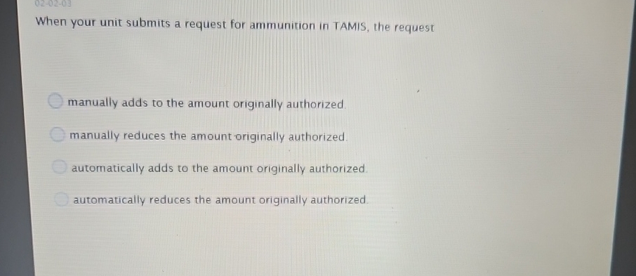  When your unit submits a request for ammunition in TAMIS, the