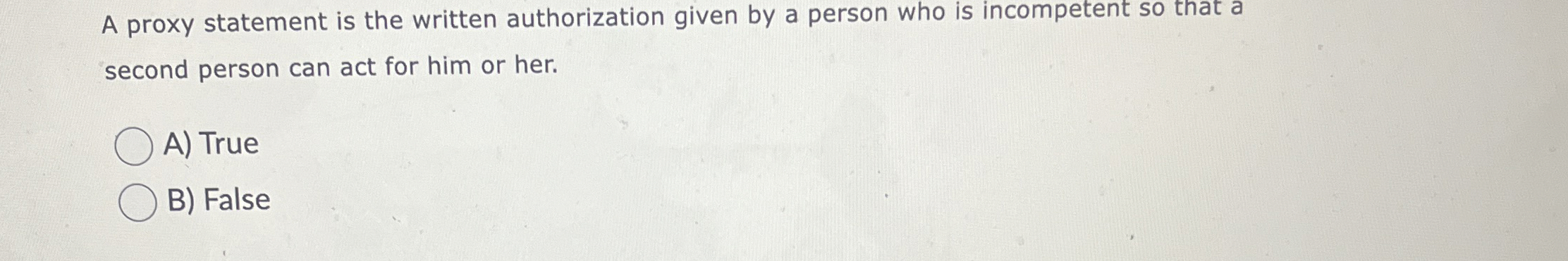  A proxy statement is the written authorization given by a person