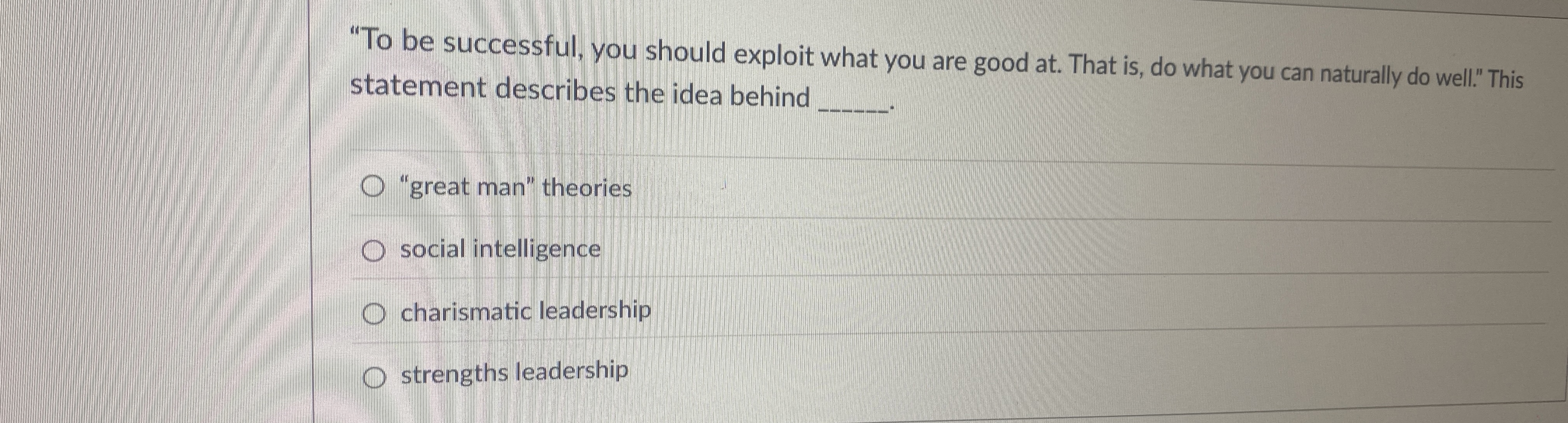  "To be successful, you should exploit what you are good at.