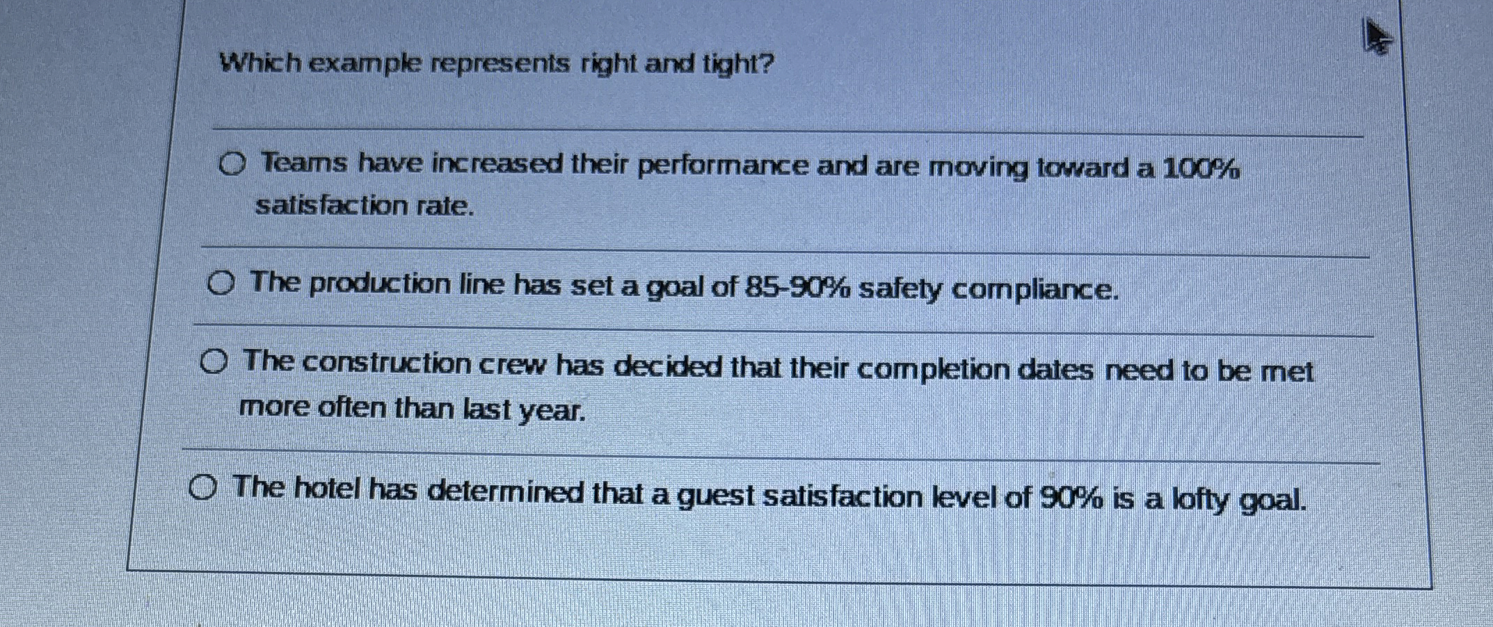  Which example represents right and tight? Teams have increased their performance