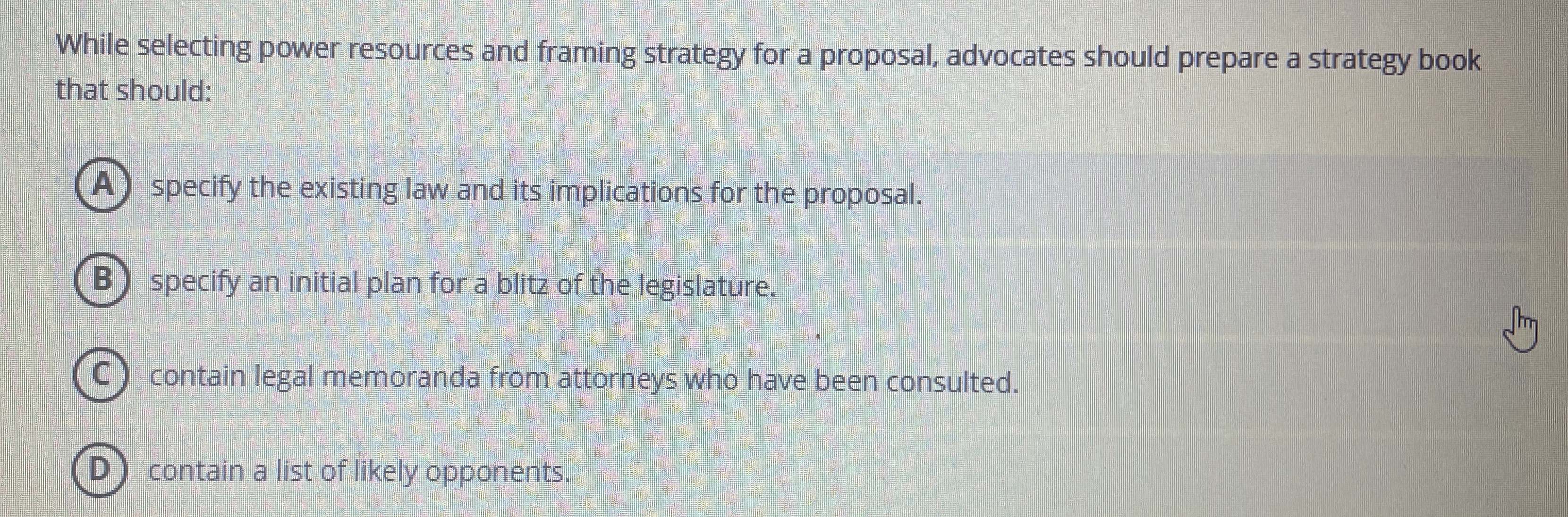  While selecting power resources and framing strategy for a proposal, advocates