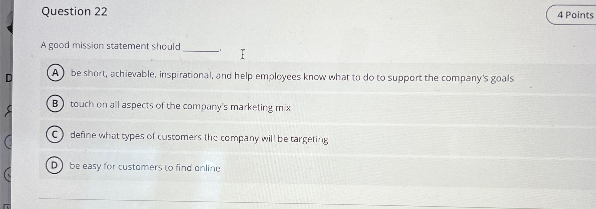  Question 22 A good mission statement should be short, achievable, inspirational,