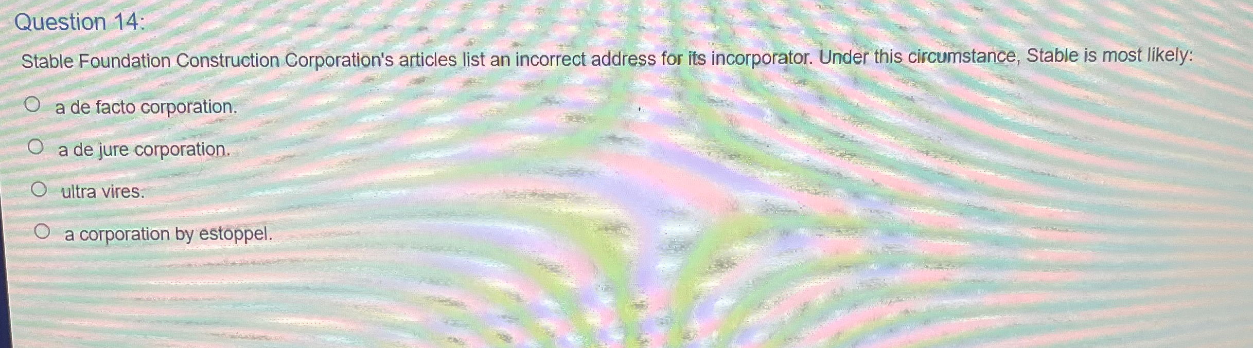  Question 14: Stable Foundation Construction Corporation's articles list an incorrect address