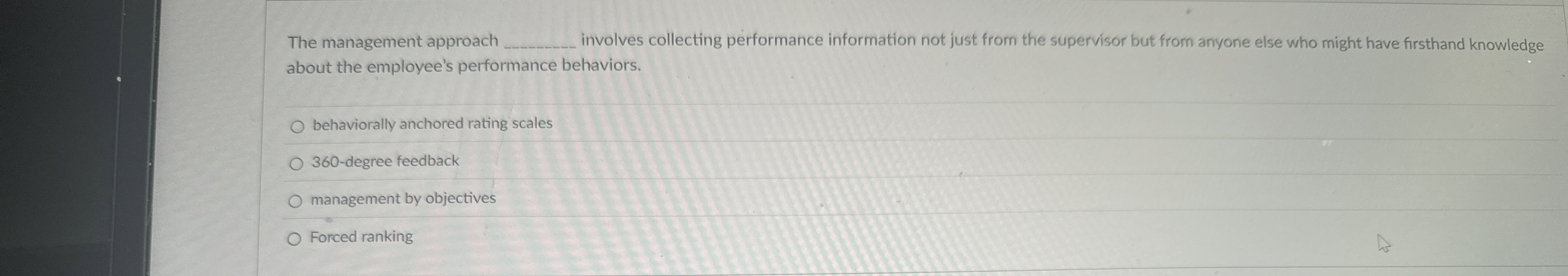  The management approach involves collecting performance information not just from the
