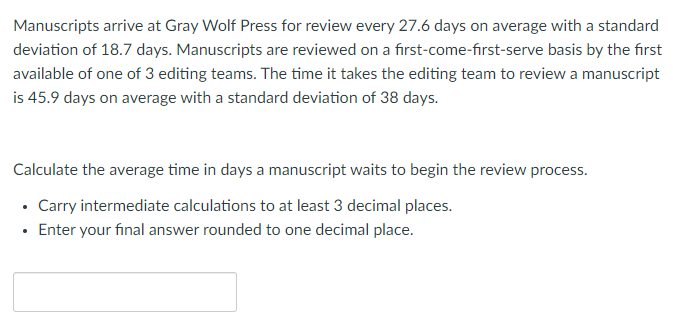  Manuscripts arrive at Gray Wolf Press for review every 27.6 days