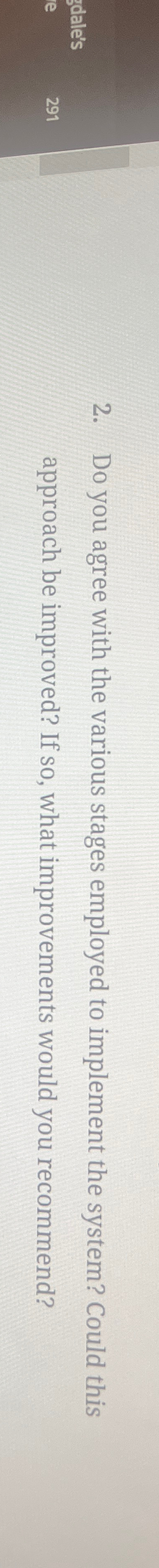  Do you agree with the various stages employed to implement the
