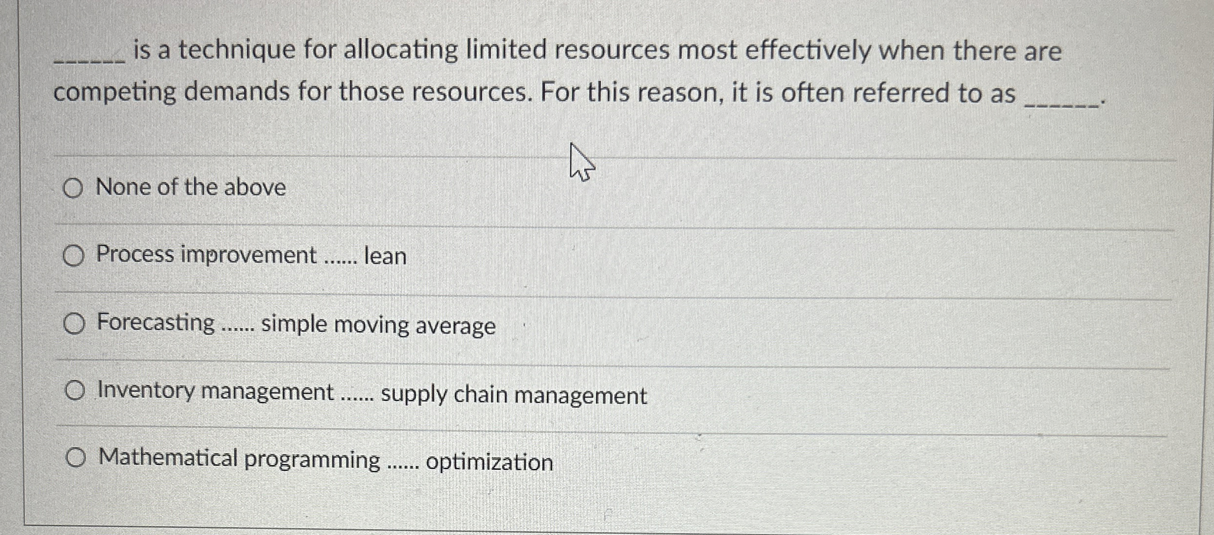  is a technique for allocating limited resources most effectively when there