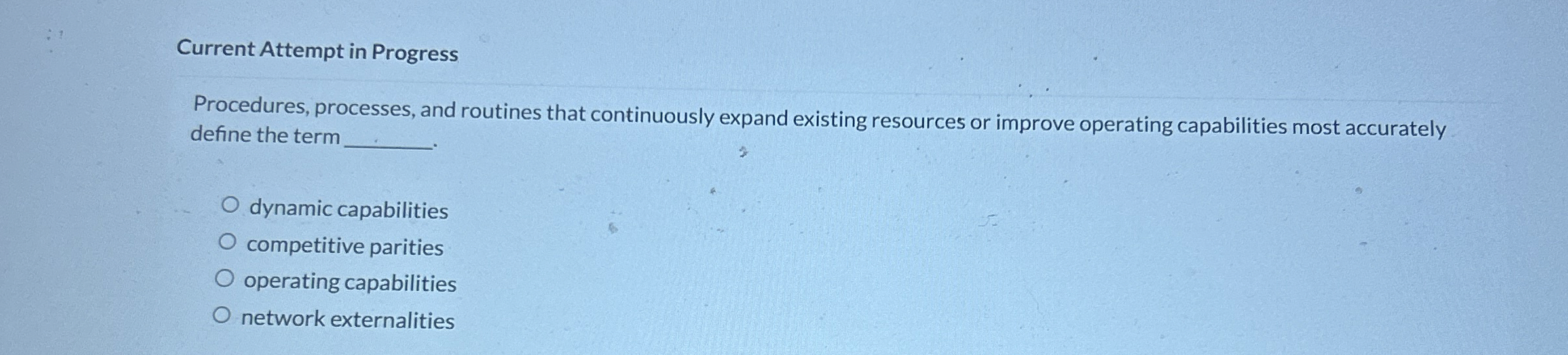  Current Attempt in Progress Procedures, processes, and routines that continuously expand
