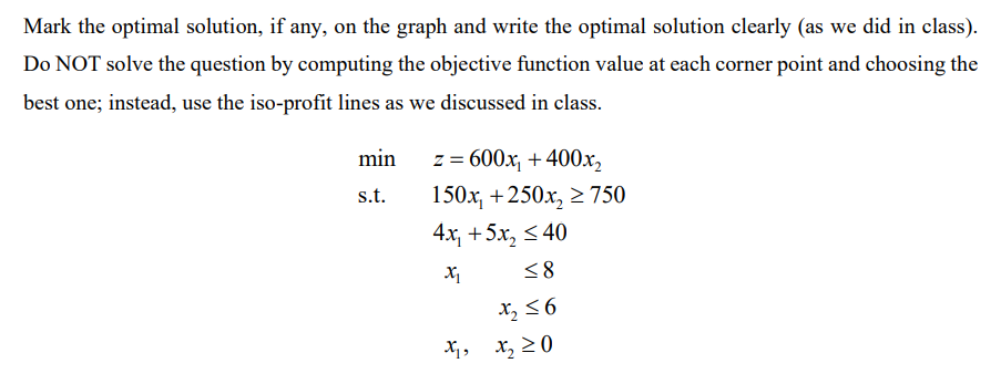  Mark the optimal solution, if any, on the graph and write