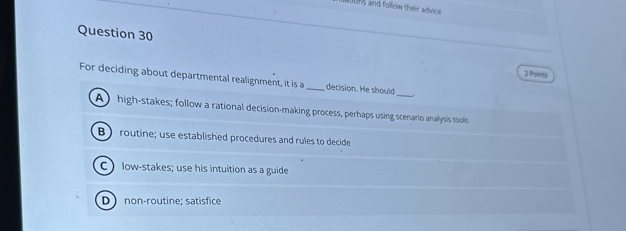  Question 30 For deciding about departmental realignment, it is a decision.