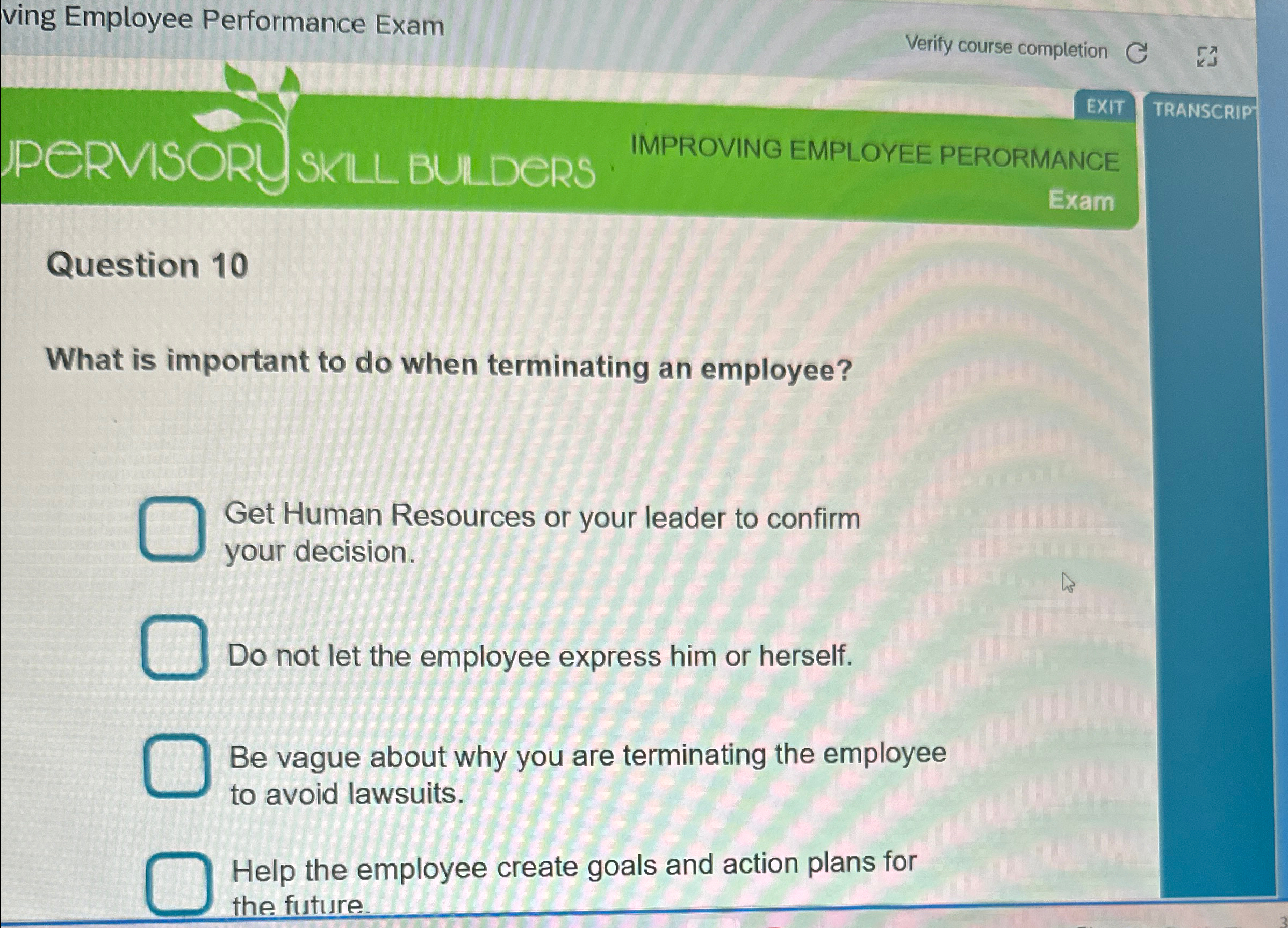  ving Employee Performance Exam Verify course completion EXIT TRANSCRIP- IMPROVING EMPLOYEE