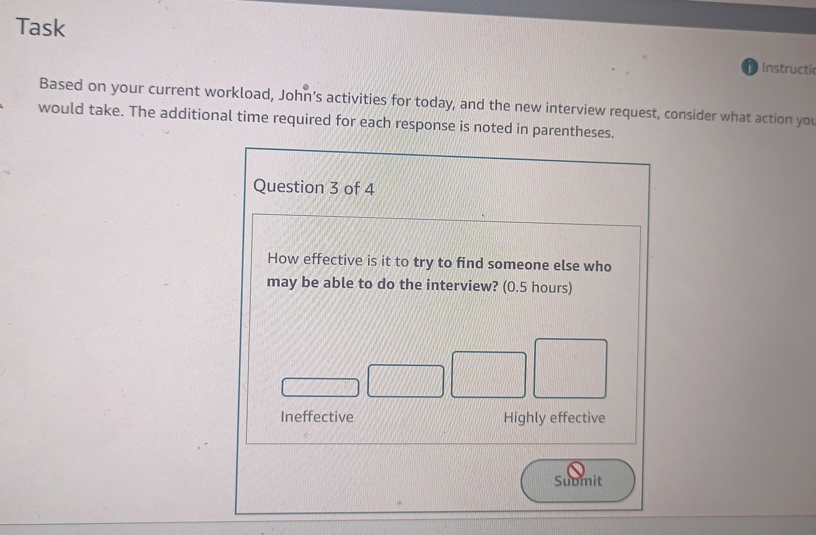  Task Based on your current workload, John's activities for today, and