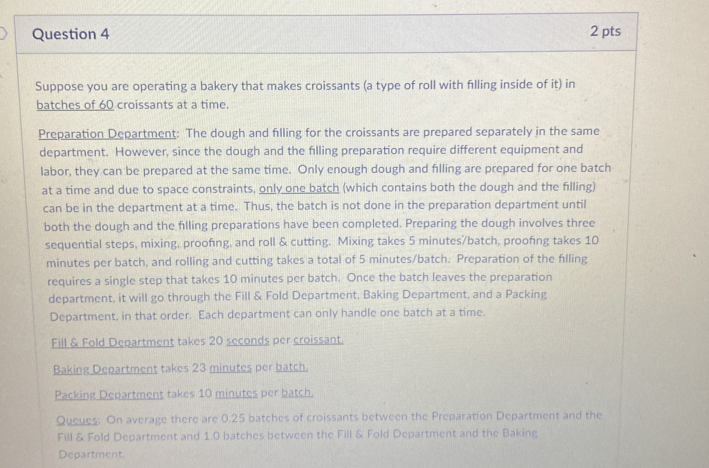  Question 4 Suppose you are operating a bakery that makes croissants