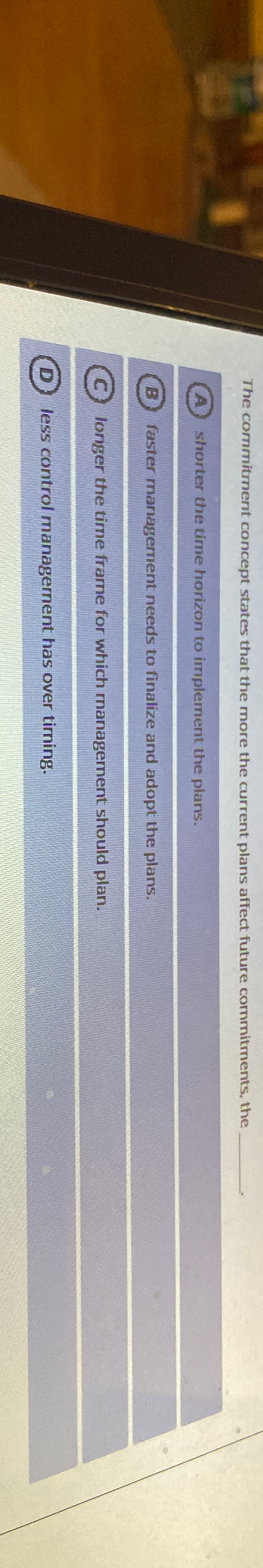  The commitment concept states that the more the current plans affect
