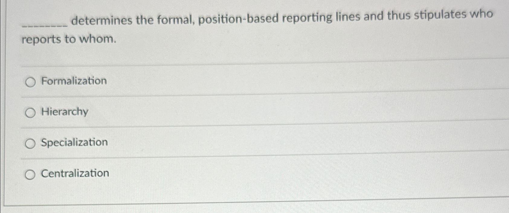  q, determines the formal, position-based reporting lines and thus stipulates who