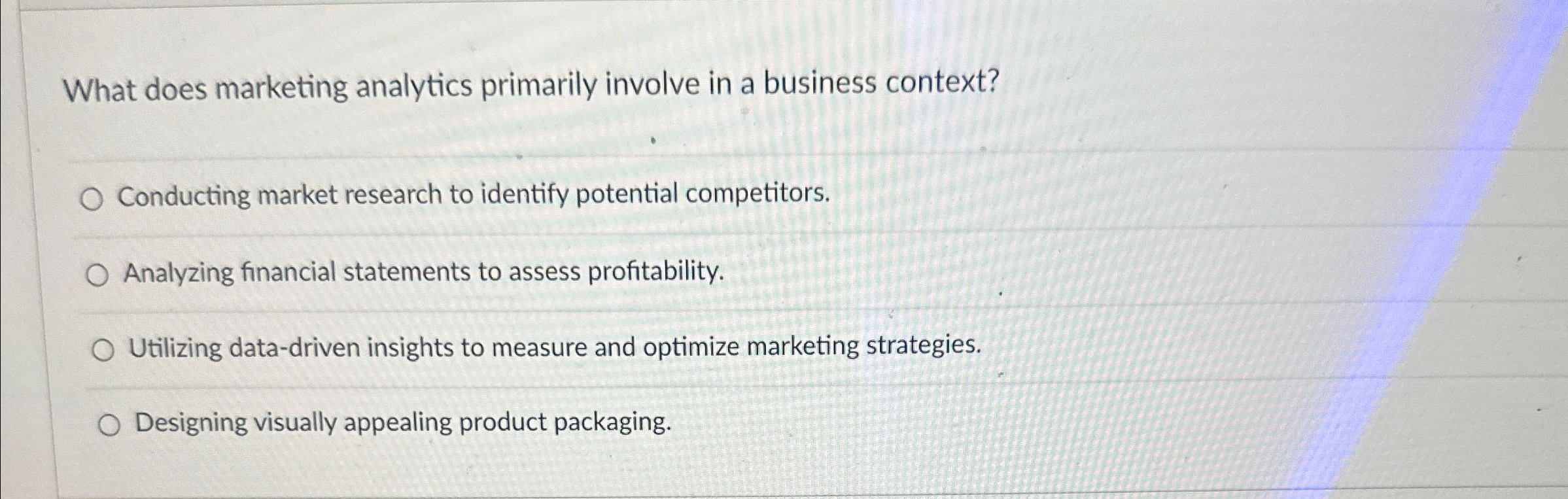  What does marketing analytics primarily involve in a business context? Conducting