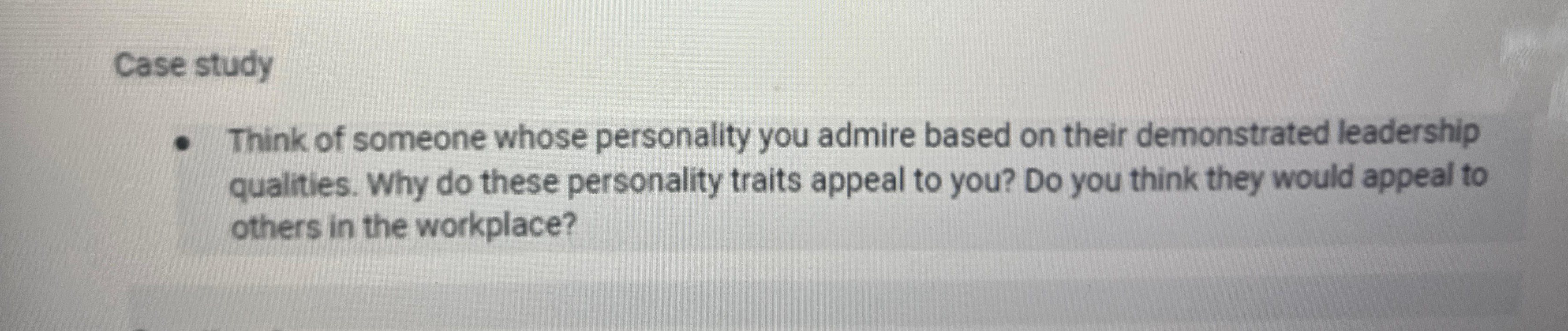  Case study Think of someone whose personality you admire based on
