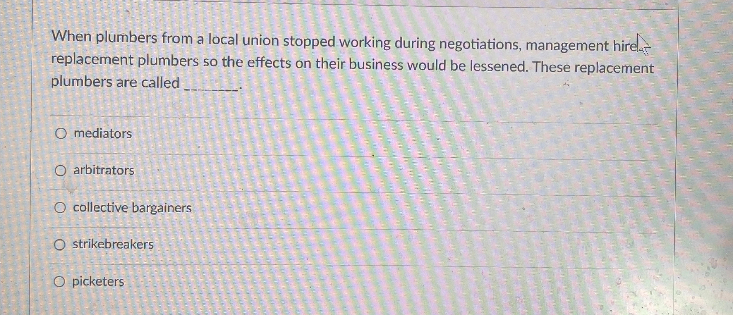  When plumbers from a local union stopped working during negotiations, management