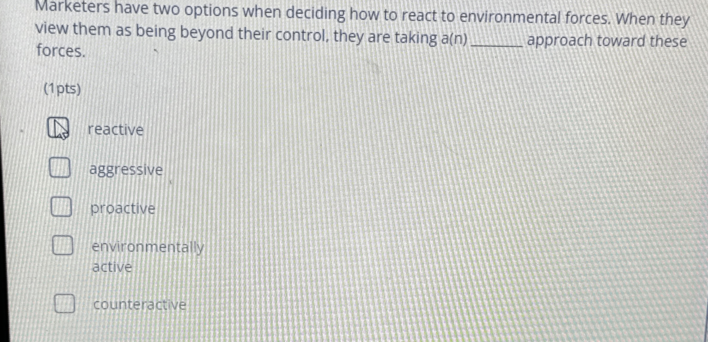  Marketers have two options when deciding how to react to environmental