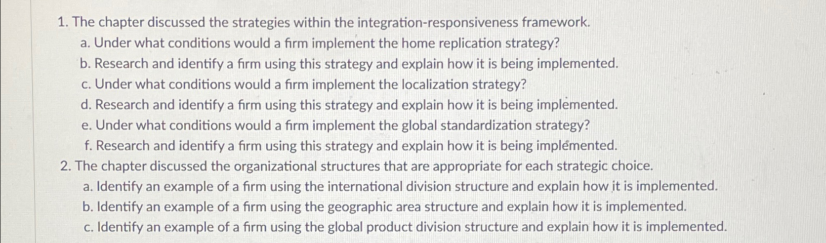  The chapter discussed the strategies within the integration-responsiveness framework. a. Under