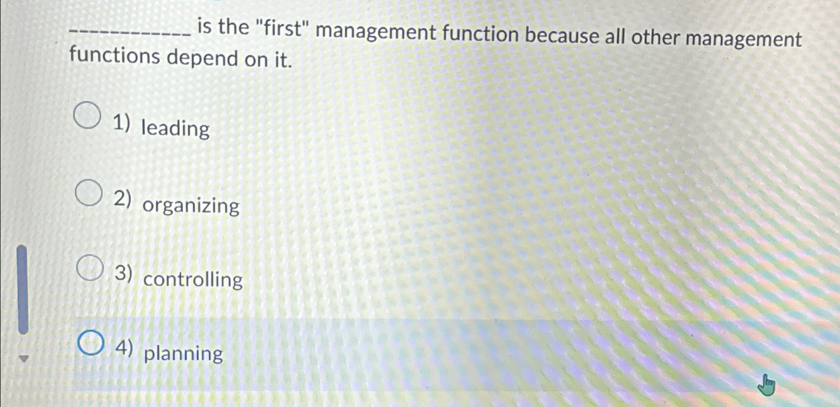  is the "first" management function because all other management functions depend