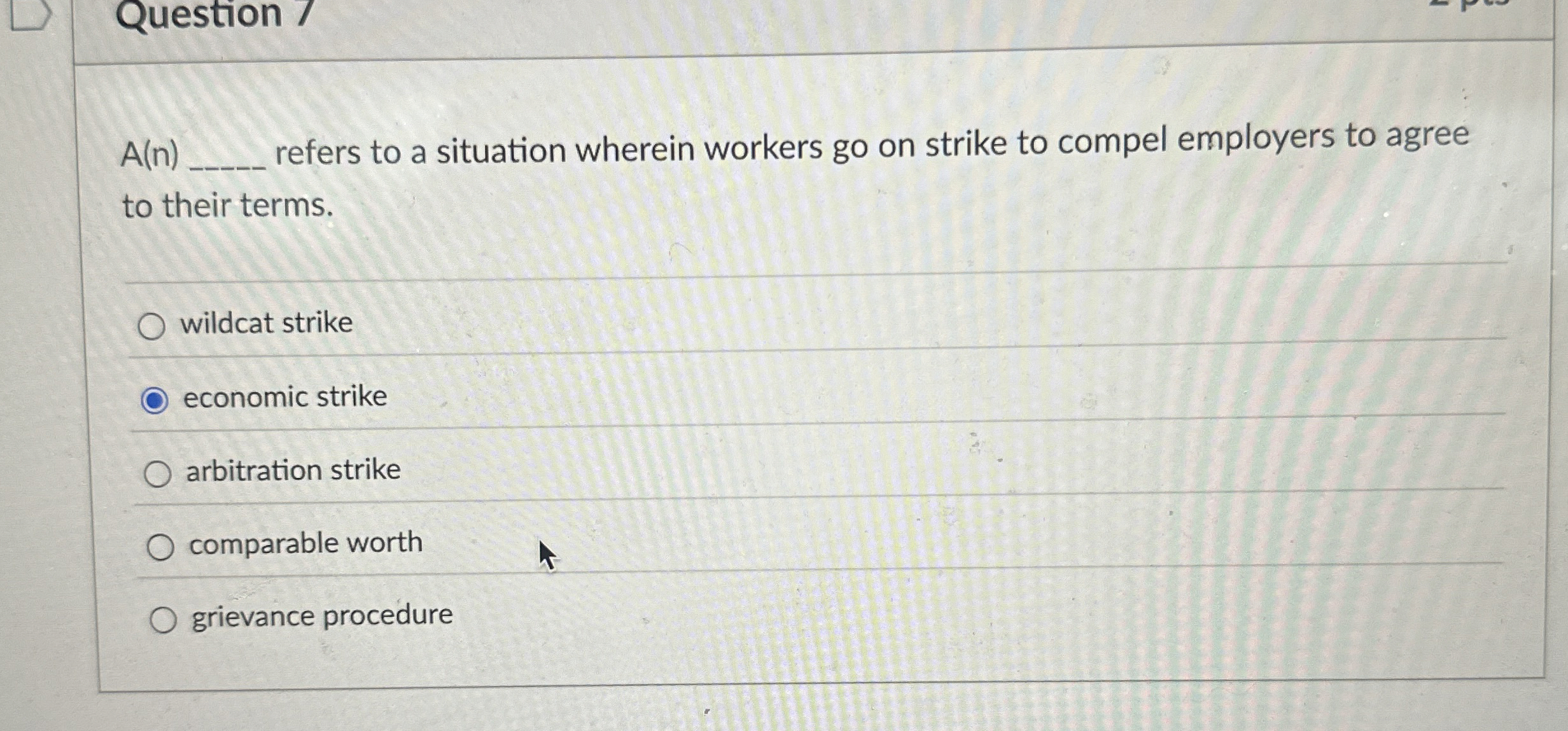  Question / A(n), efers to a situation wherein workers go on