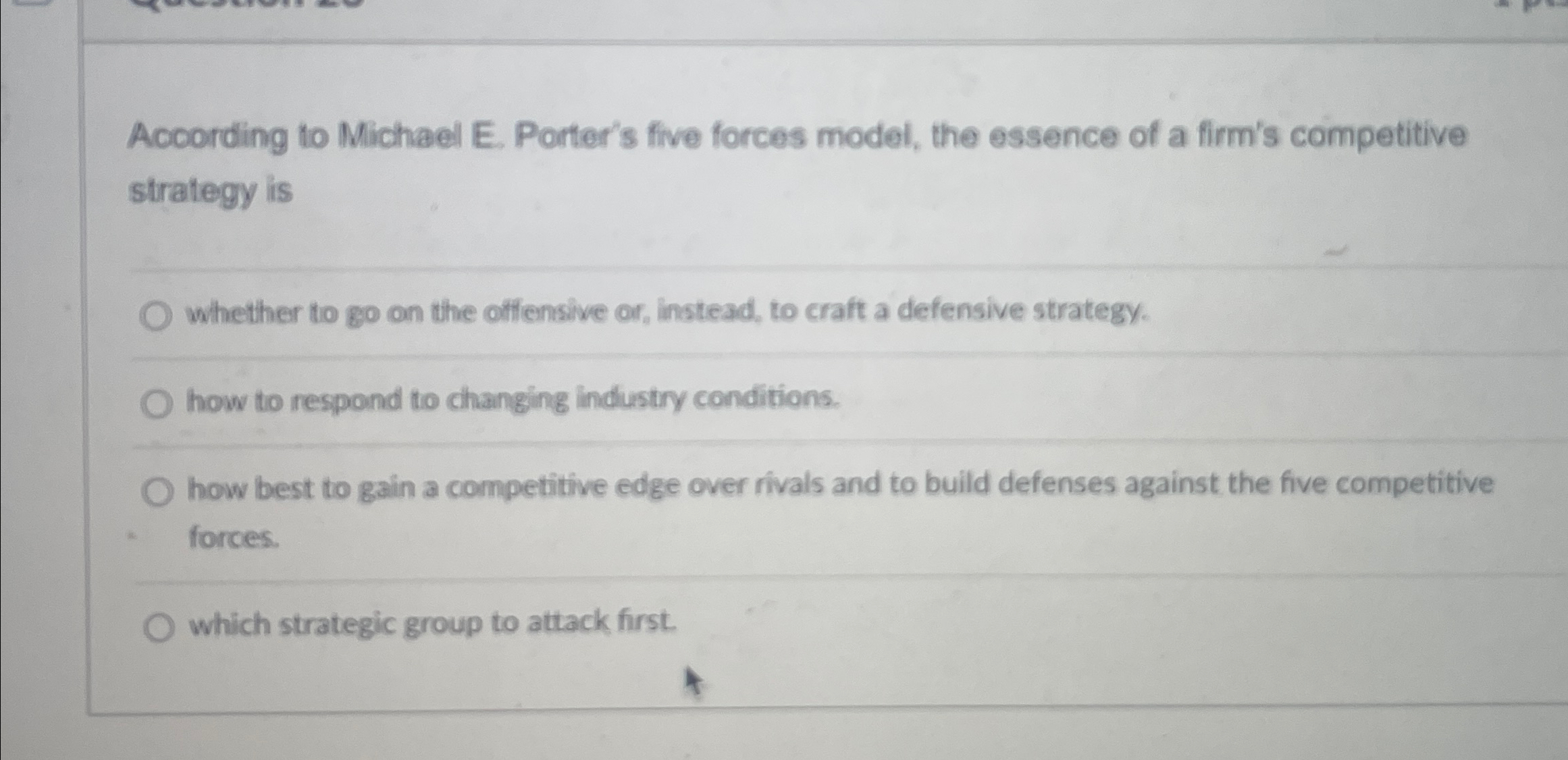  Acoording to Michael E. Porter's five forces model, the essence of