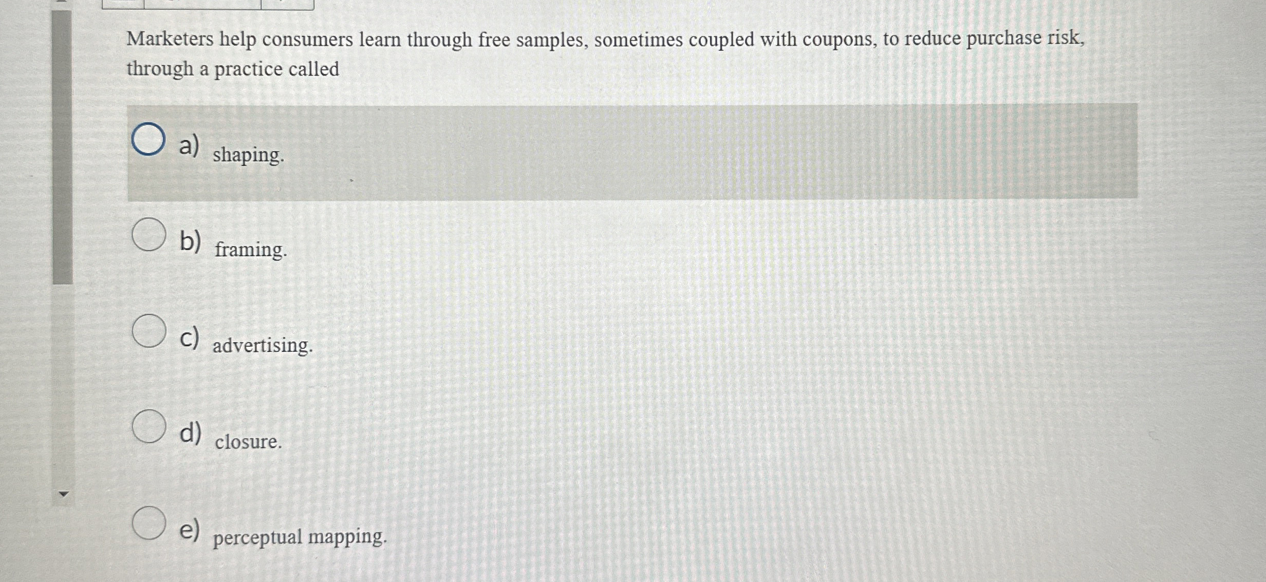  Marketers help consumers learn through free samples, sometimes coupled with coupons,