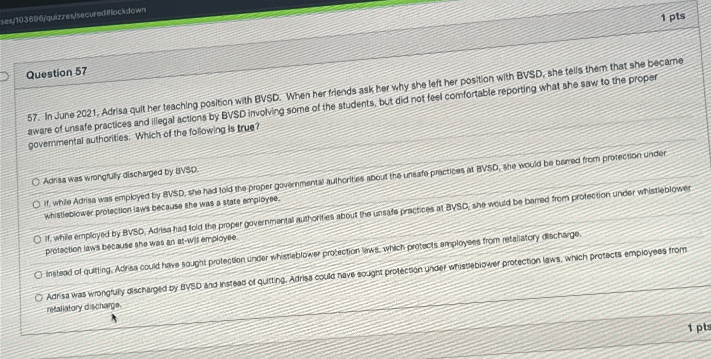  Question 57 1pts 57. In June 2021, Adrisa quit her teaching