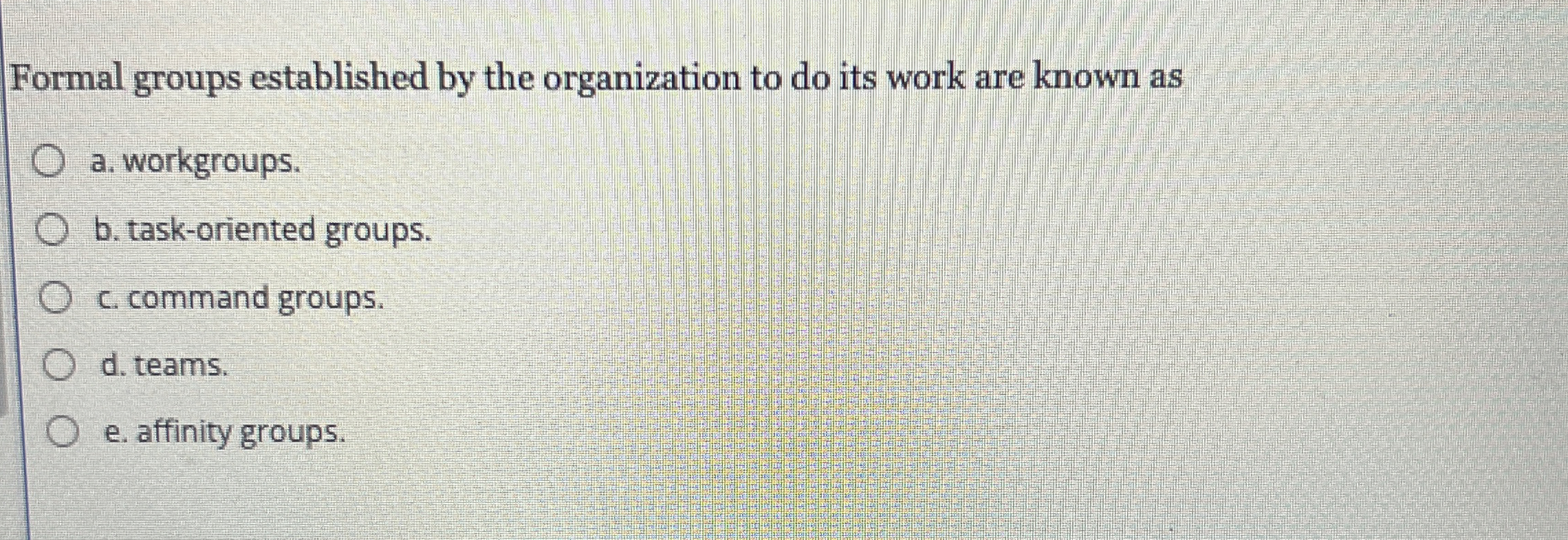  Formal groups established by the organization to do its work are