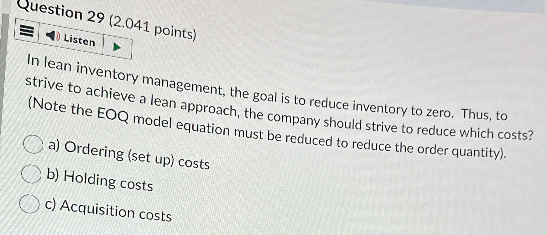  Question 29(2.041 points) Listen In lean inventory management, the goal is
