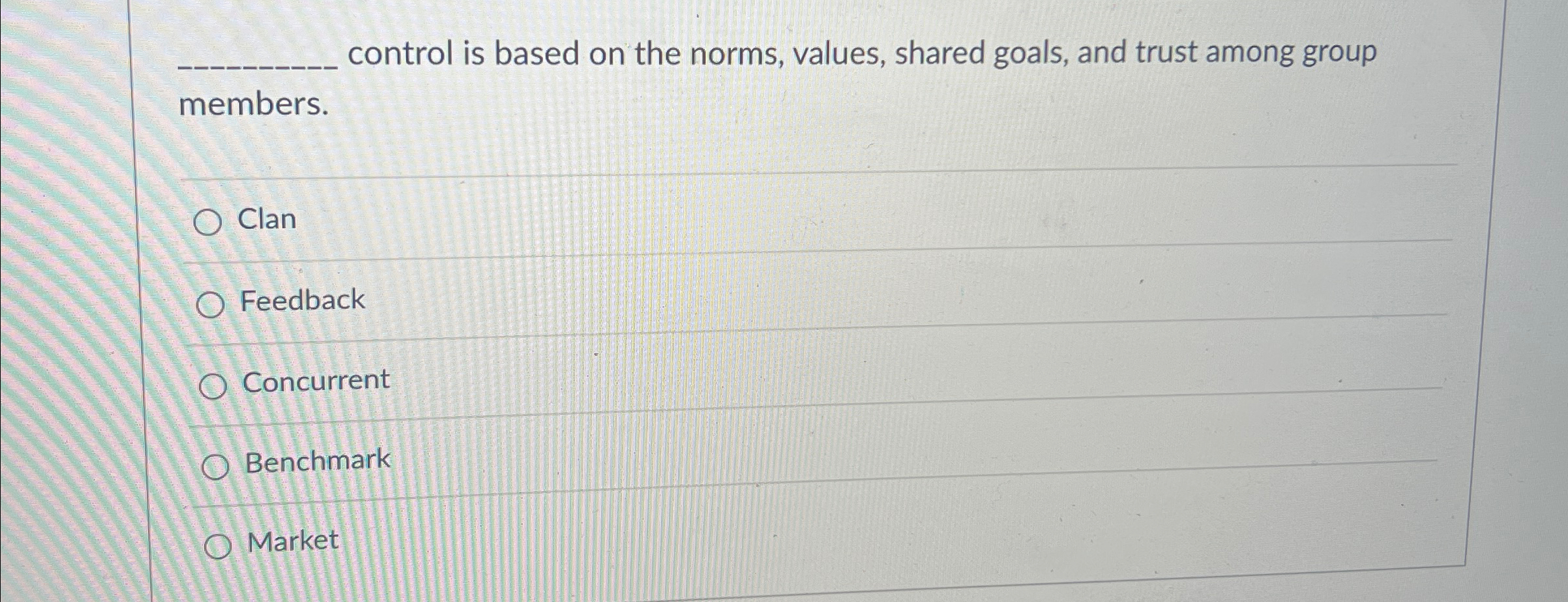  q, control is based on the norms, values, shared goals, and