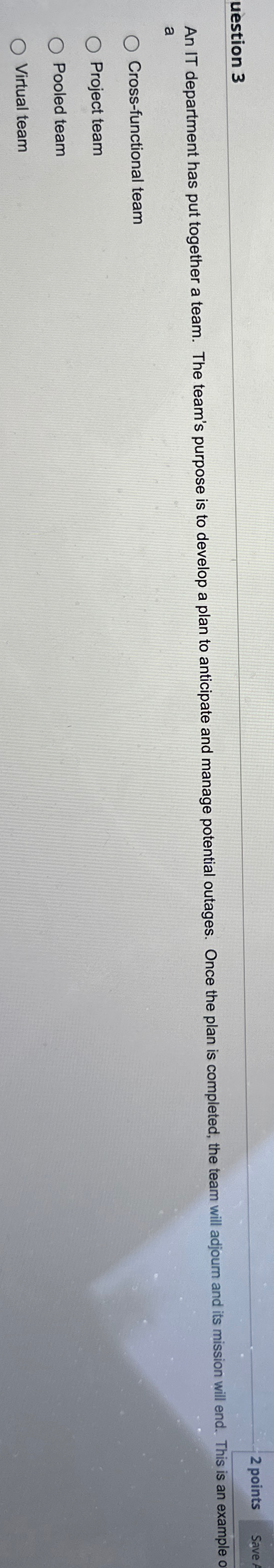  uestion 3 2 points Save An IT department has put together