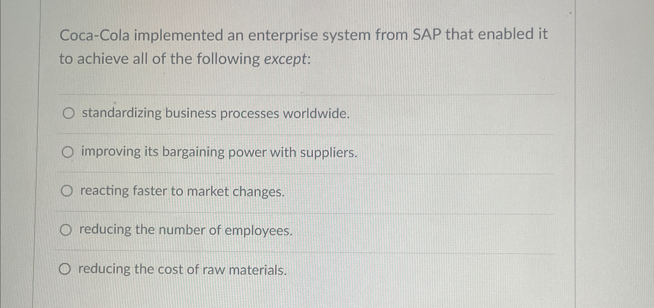  Coca-Cola implemented an enterprise system from SAP that enabled it to