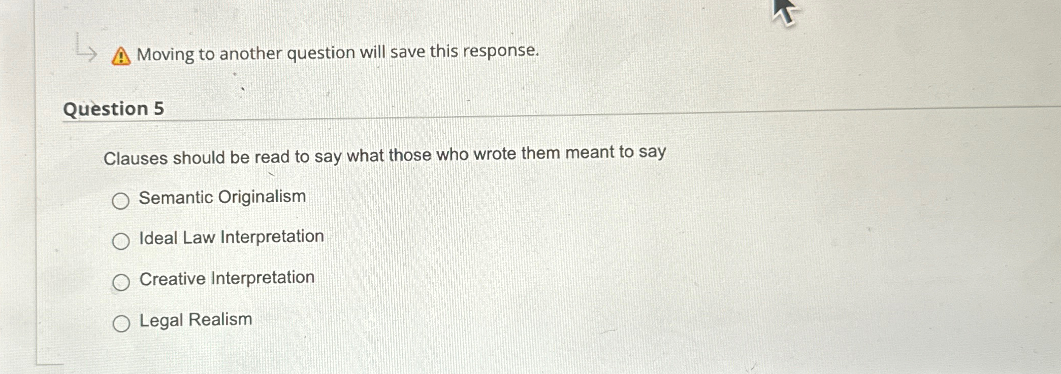  Moving to another question will save this response. Question 5 Clauses