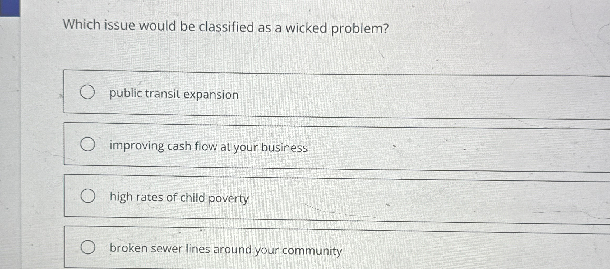  Which issue would be classified as a wicked problem? public transit
