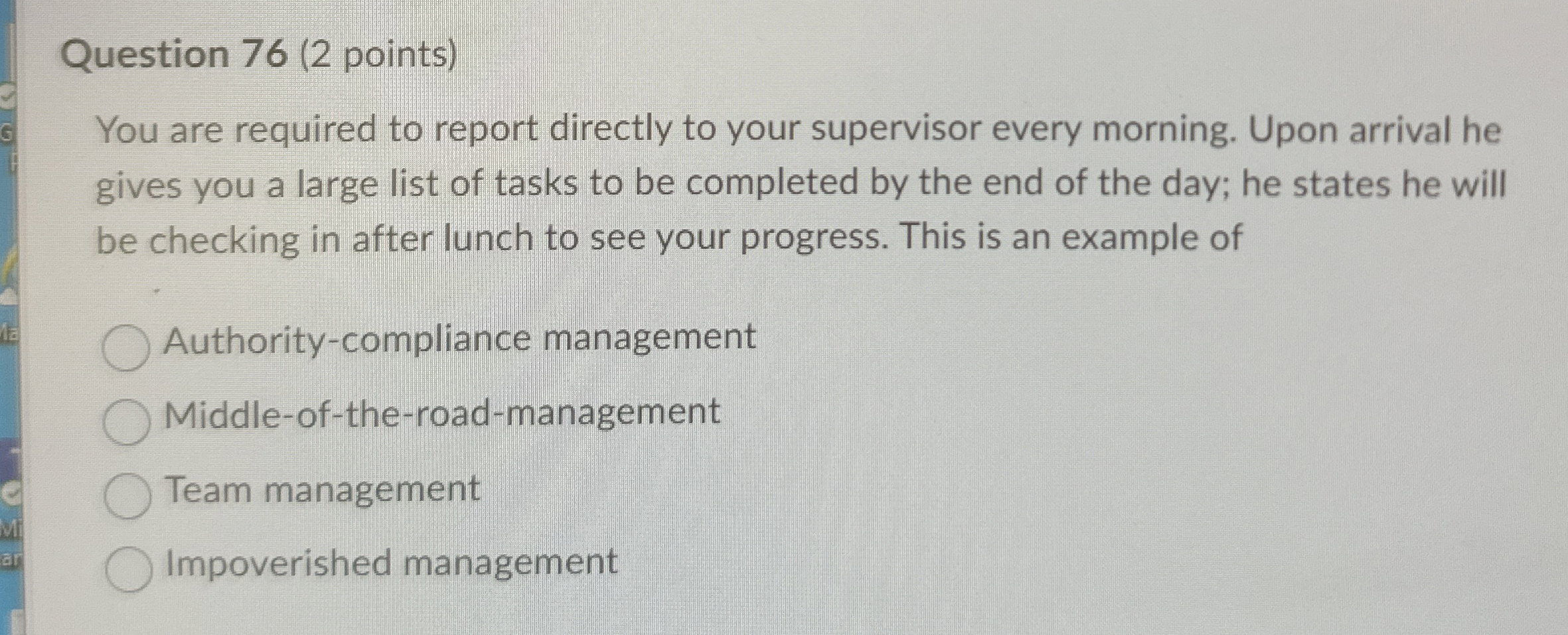  Question 76(2 points) You are required to report directly to your