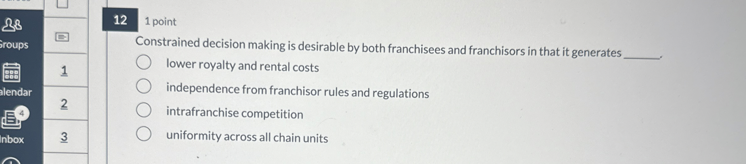  121 point Constrained decision making is desirable by both franchisees and