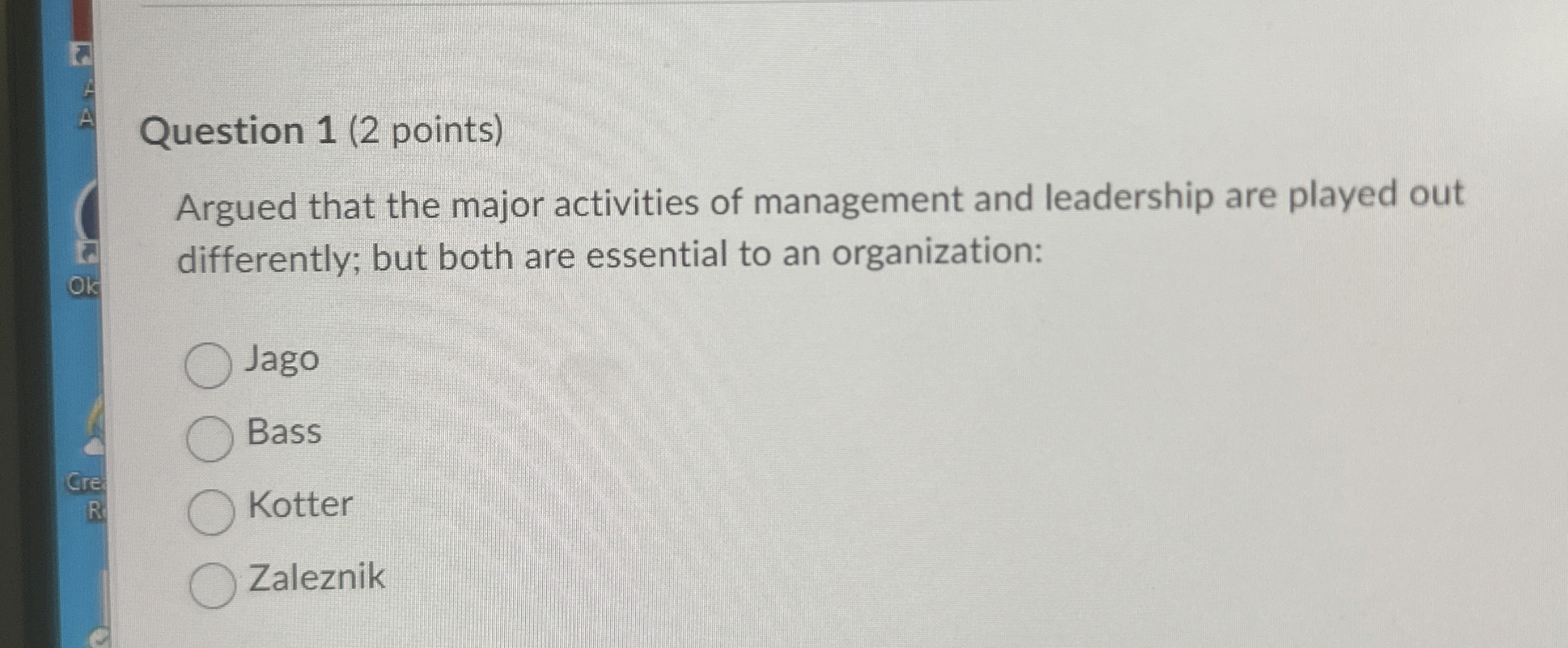  Question 1(2 points) Argued that the major activities of management and
