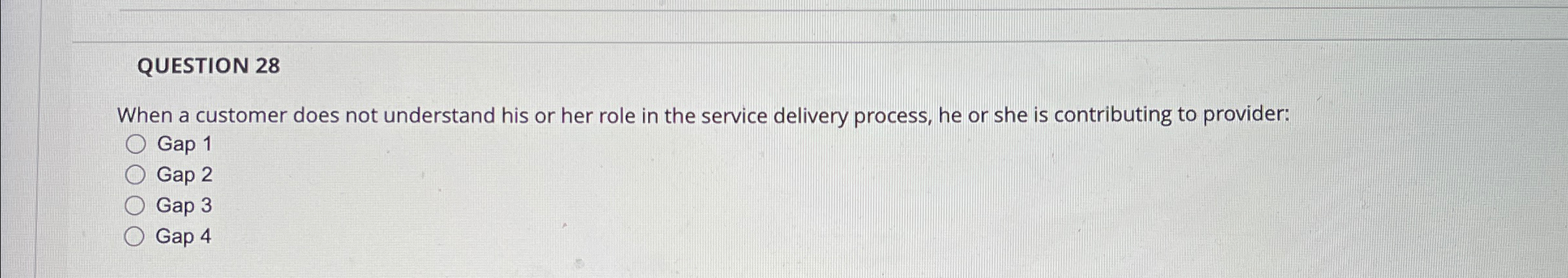  QUESTION 28 When a customer does not understand his or her