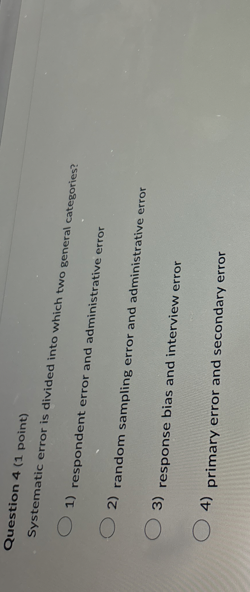  Question 4(1 point) Systematic error is divided into which two general