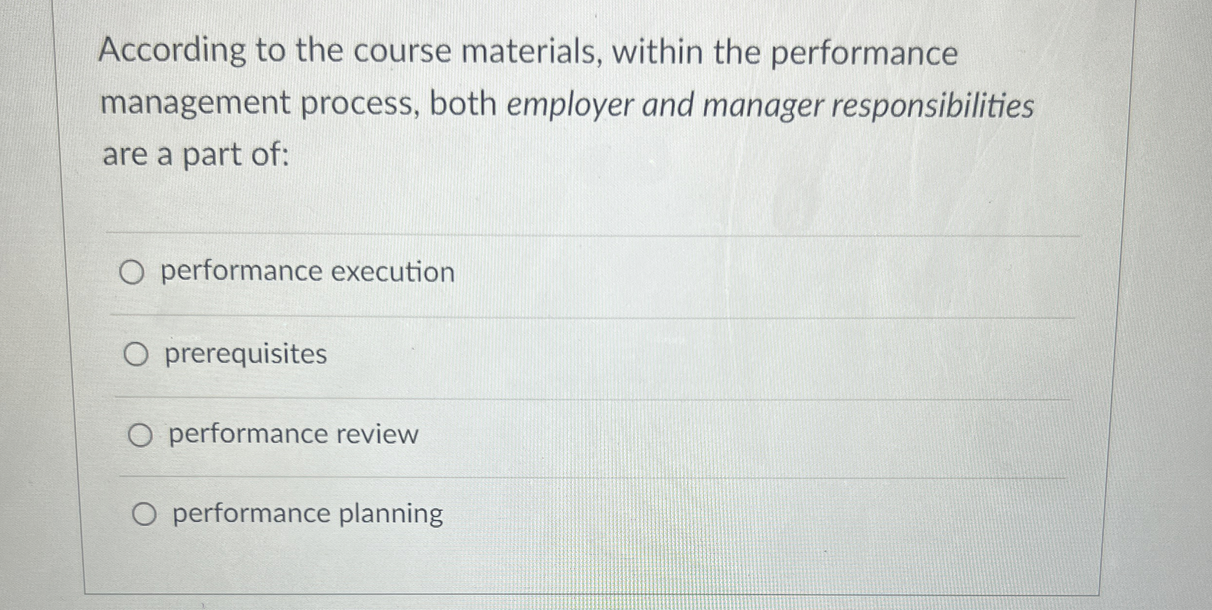  According to the course materials, within the performance management process, both