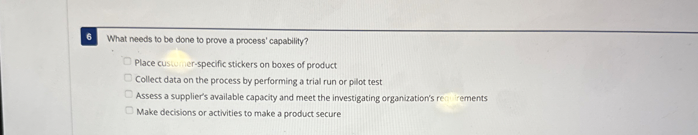  6 What needs to be done to prove a process' capability?