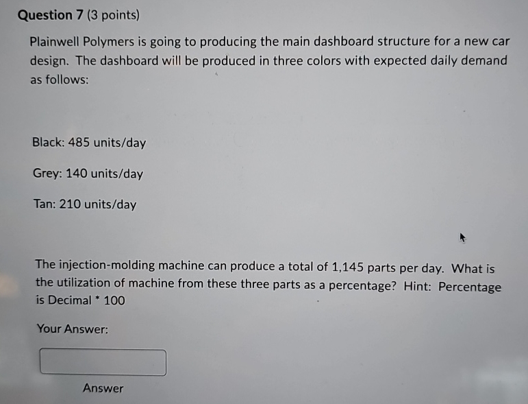  Question 7(3 points) Plainwell Polymers is going to producing the main