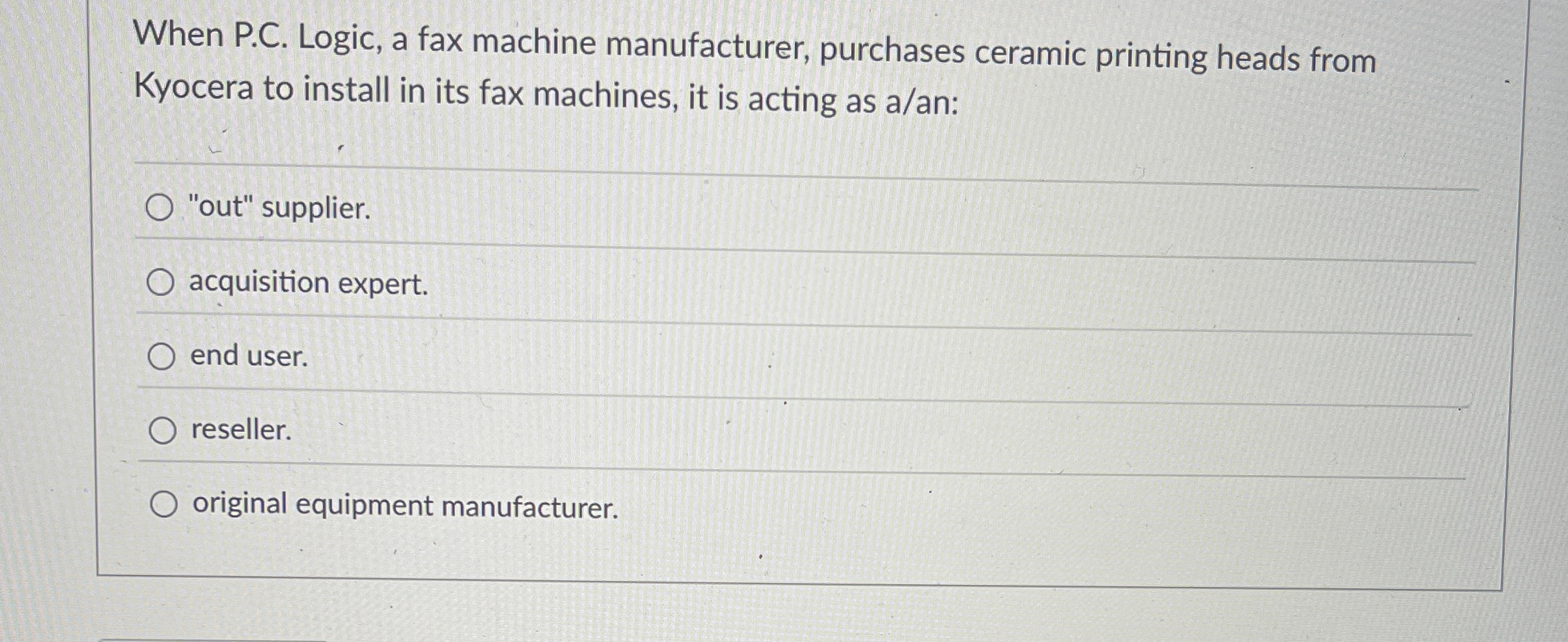  When P.C. Logic, a fax machine manufacturer, purchases ceramic printing heads