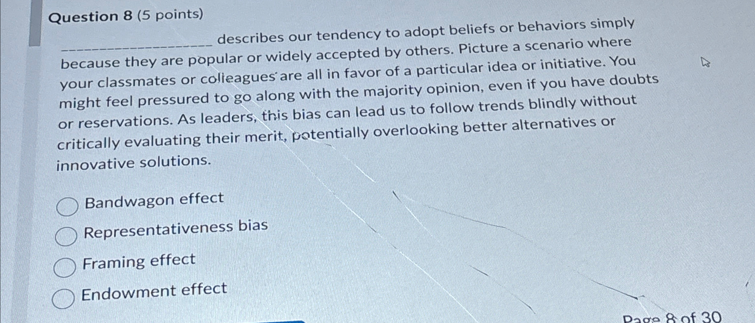  Question 8(5 points) q, describes our tendency to adopt beliefs or