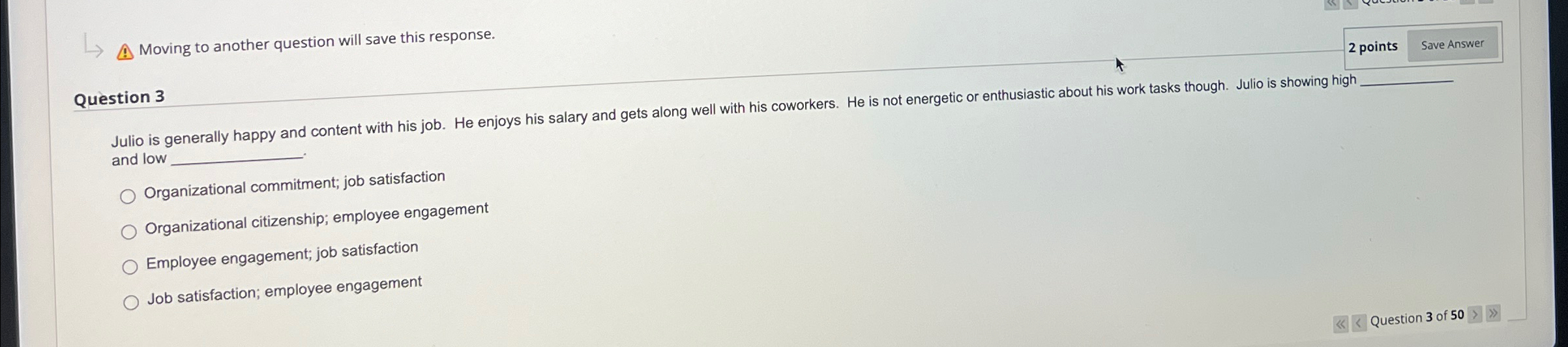 Moving to another question will save this response. 2 points Question